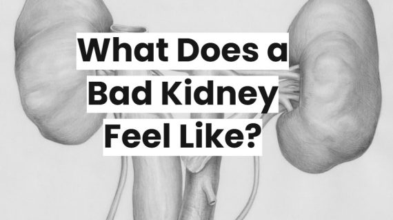 What Does a Bad Kidney Feel Like