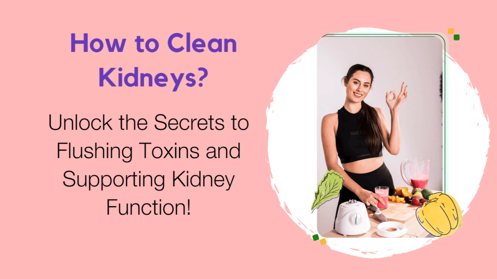 How to clean kidneys?