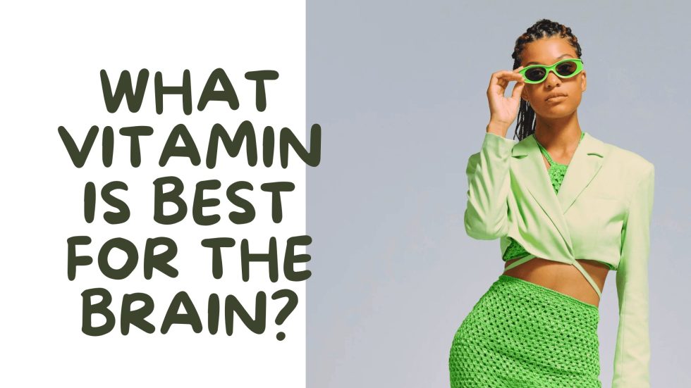 What vitamin is best for the brain?