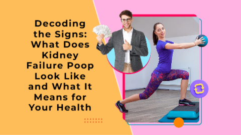 Decoding the Signs What Does Kidney Failure Poop Look Like and What It Means for Your Health