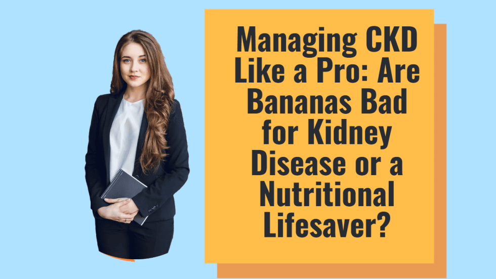 Are bananas bad for kidney disease?