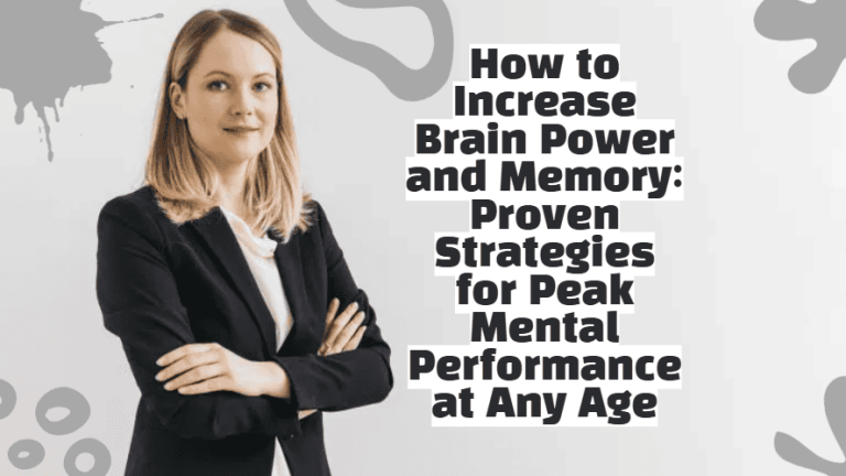How to Increase Brain Power and Memory Proven Strategies for Peak Mental Performance at Any Age