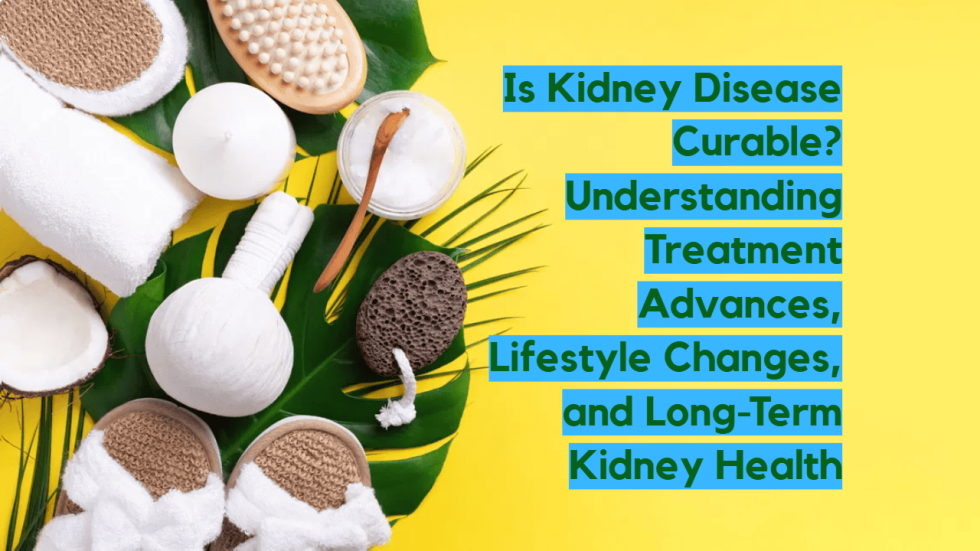 Is kidney disease curable?