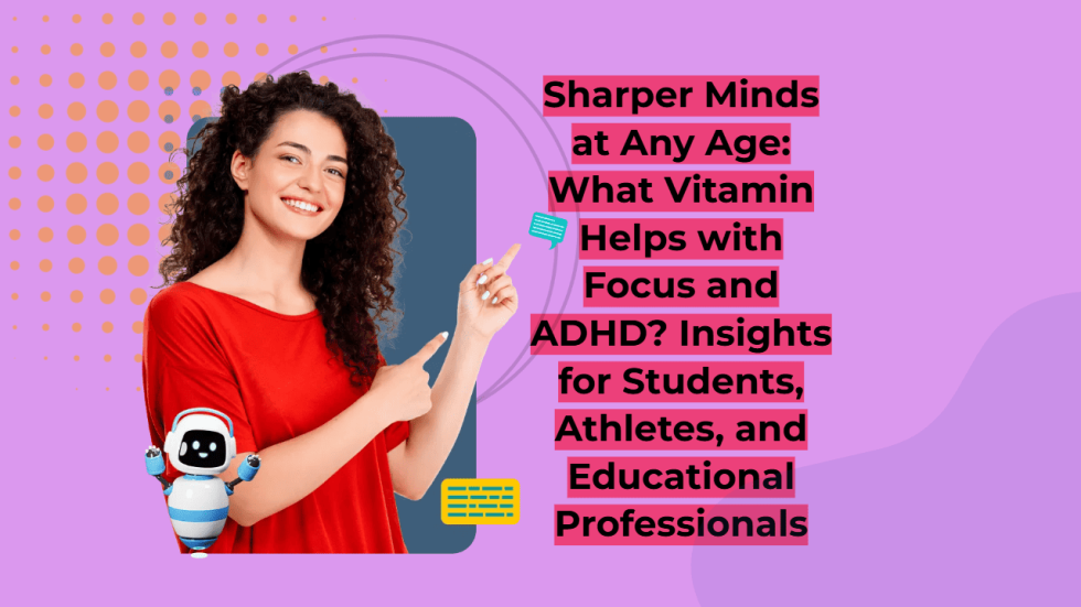 What vitamin helps with focus and ADHD?