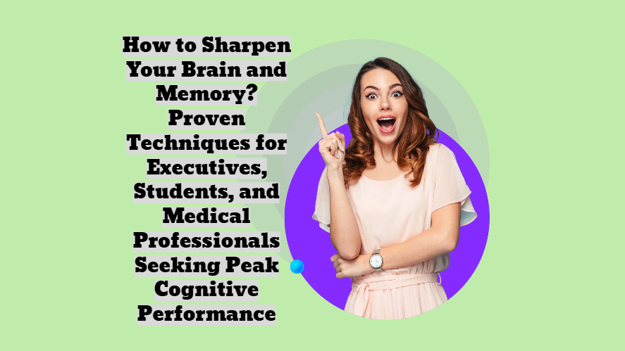 How to Sharpen Your Brain and Memory? Top Brain Supplements